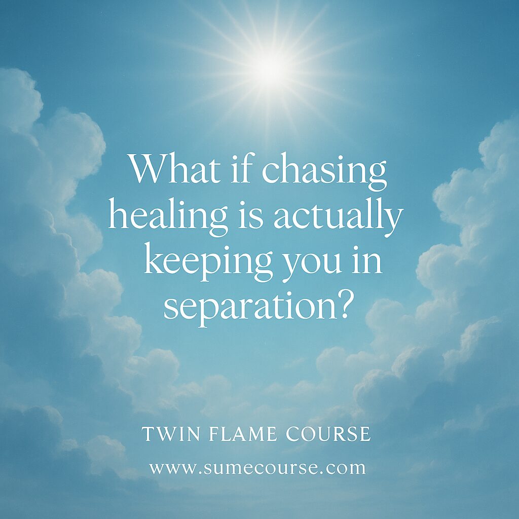 What if chasing healing is actually keeping you in separation?